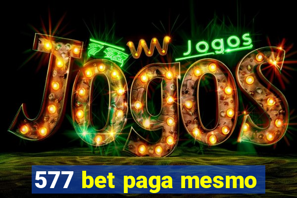 577 bet paga mesmo